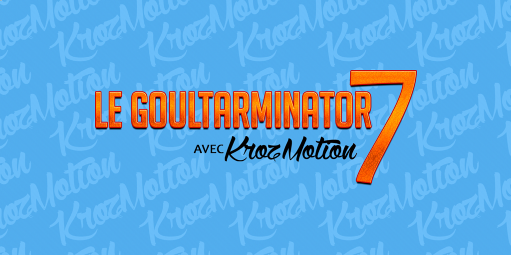 Goultarminator 7